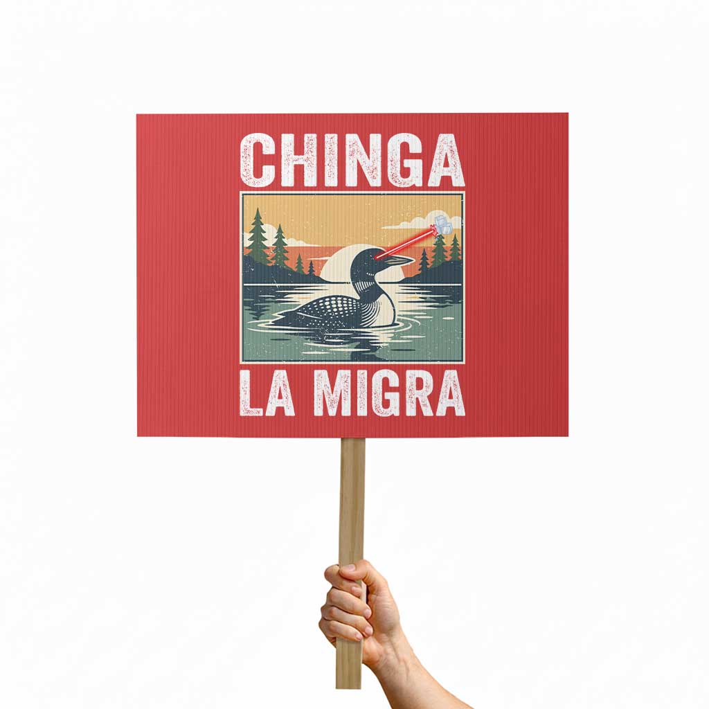 Chinga La Migra Protest Sign Minnesota Loon Laser Ice Cube Political Protest TS11 Horizontal 18