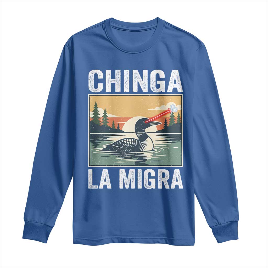 Chinga La Migra Long Sleeve Shirt Minnesota Loon Laser Ice Cube Political Protest TS11 Royal Blue Print Your Wear