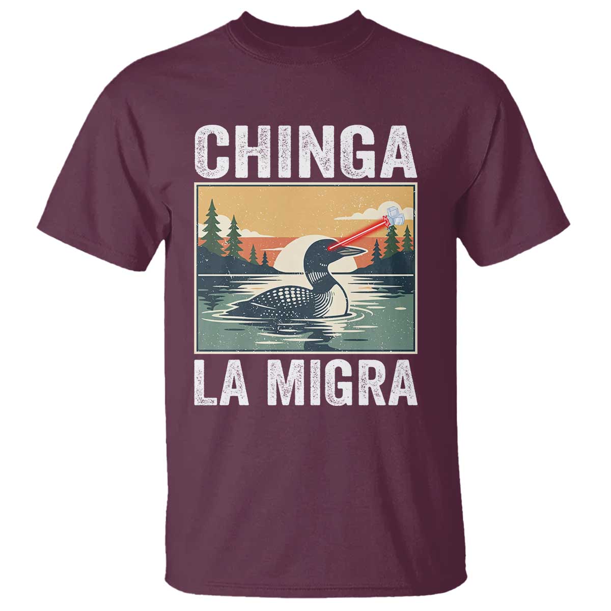 Chinga La Migra T Shirt Minnesota Loon Laser Ice Cube Political Protest TS11 Maroon Print Your Wear