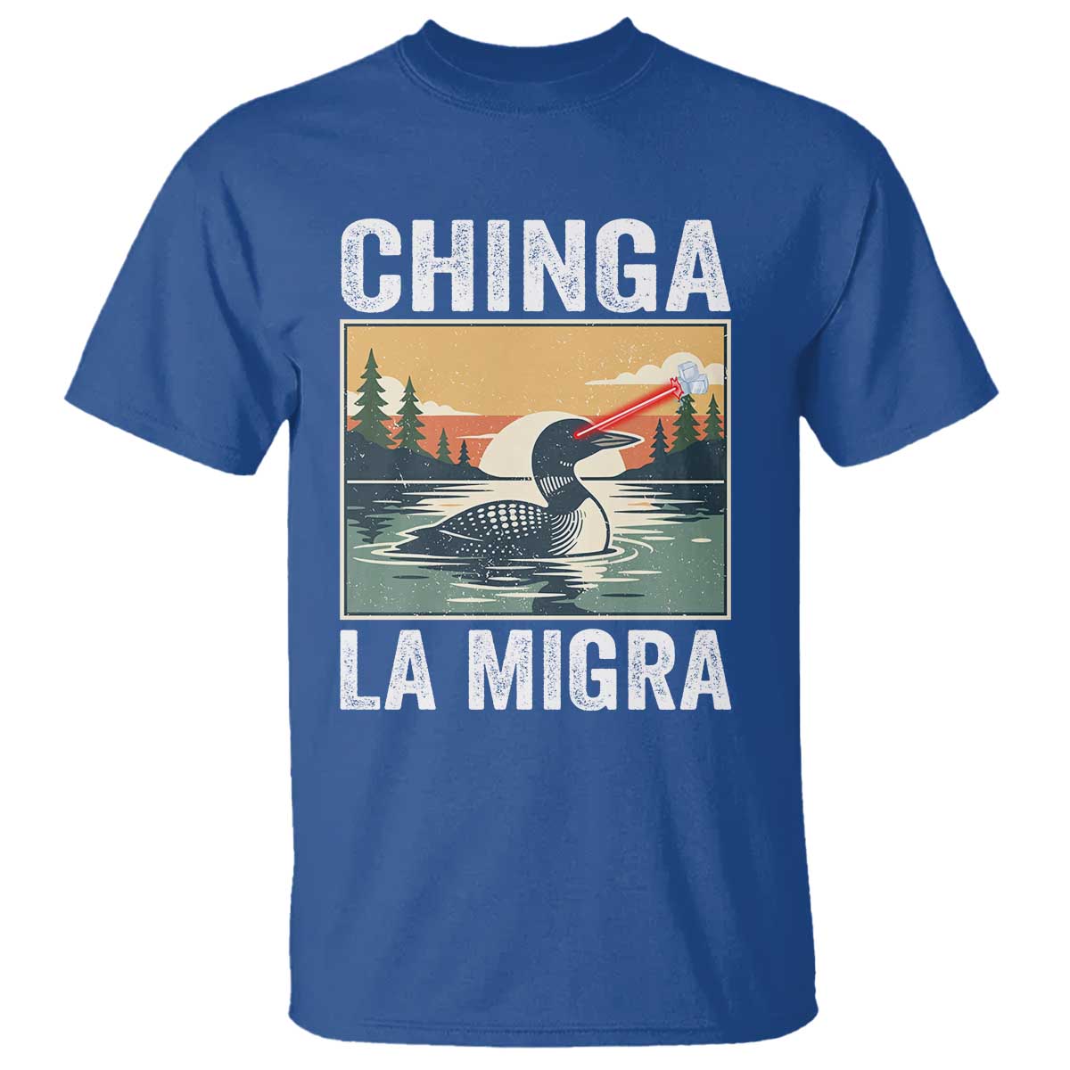 Chinga La Migra T Shirt Minnesota Loon Laser Ice Cube Political Protest TS11 Royal Blue Print Your Wear
