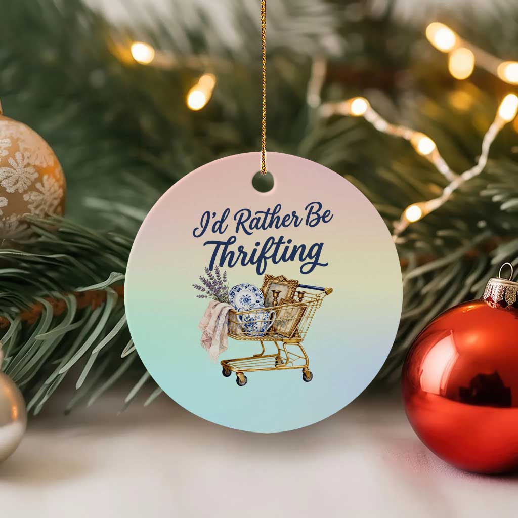 I Would Rather Be Thrifting Ceramic Ornament Funny Shopping Quote Thrift Lover TS11 1pc Pastel Print Your Wear