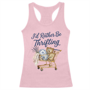 I Would Rather Be Thrifting Racerback Tank Top Funny Shopping Quote Thrift Lover TS11 Light Pink Print Your Wear