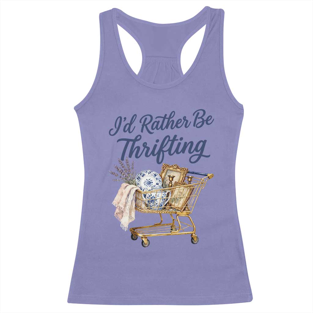 I Would Rather Be Thrifting Racerback Tank Top Funny Shopping Quote Thrift Lover TS11 Violet Print Your Wear