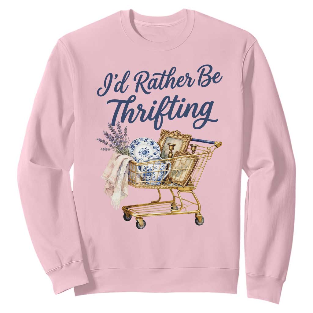 I Would Rather Be Thrifting Sweatshirt Funny Shopping Quote Thrift Lover TS11 Light Pink Print Your Wear