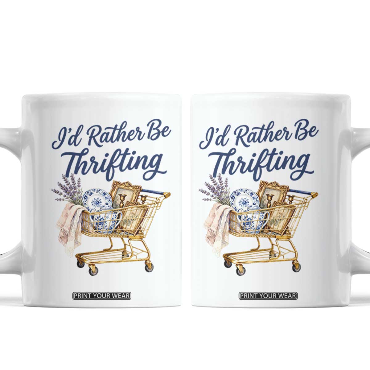 I Would Rather Be Thrifting Coffee Mug Funny Shopping Quote Thrift Lover TS11 White Print Your Wear