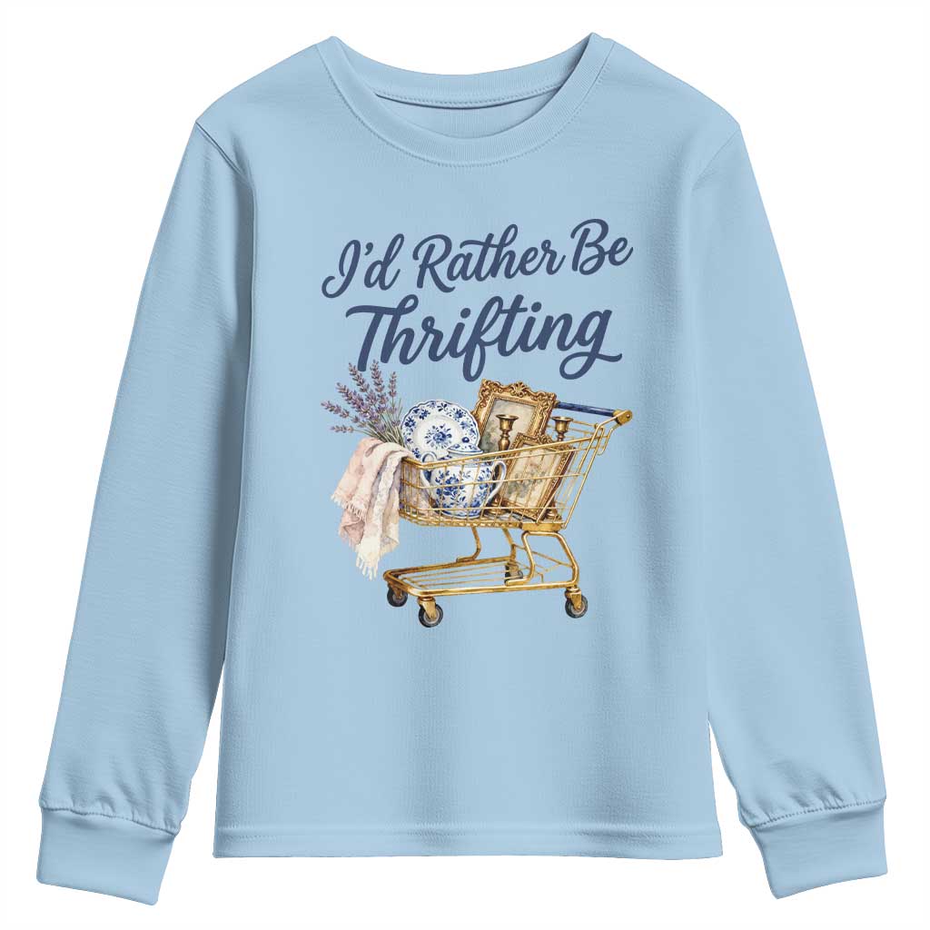 I Would Rather Be Thrifting Youth Sweatshirt Funny Shopping Quote Thrift Lover TS11 Light Blue Print Your Wear
