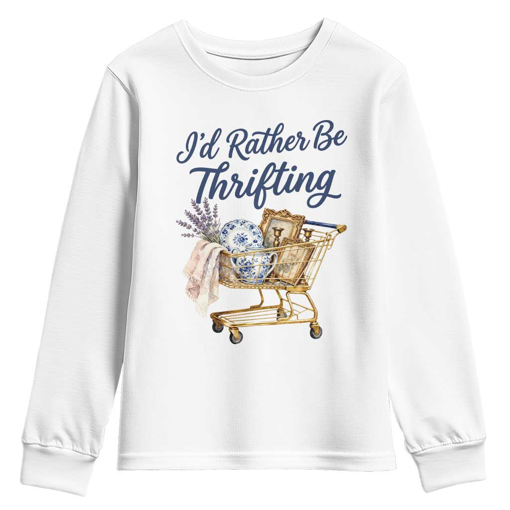 I Would Rather Be Thrifting Youth Sweatshirt Funny Shopping Quote Thrift Lover TS11 White Print Your Wear