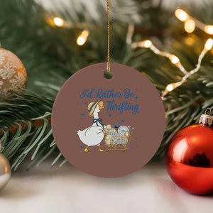 Silly Goose I Would Rather Be Thrifting Ceramic Ornament Funny Shopping Goose TS11 1pc Mocha Print Your Wear