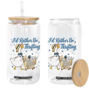 Silly Goose I Would Rather Be Thrifting Glass Can Funny Shopping Goose TS11 Print Your Wear