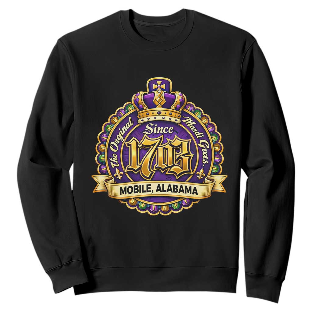 The Original Mardi Gras Mobile Alabama Since 1703 Sweatshirt TS11 Black Print Your Wear