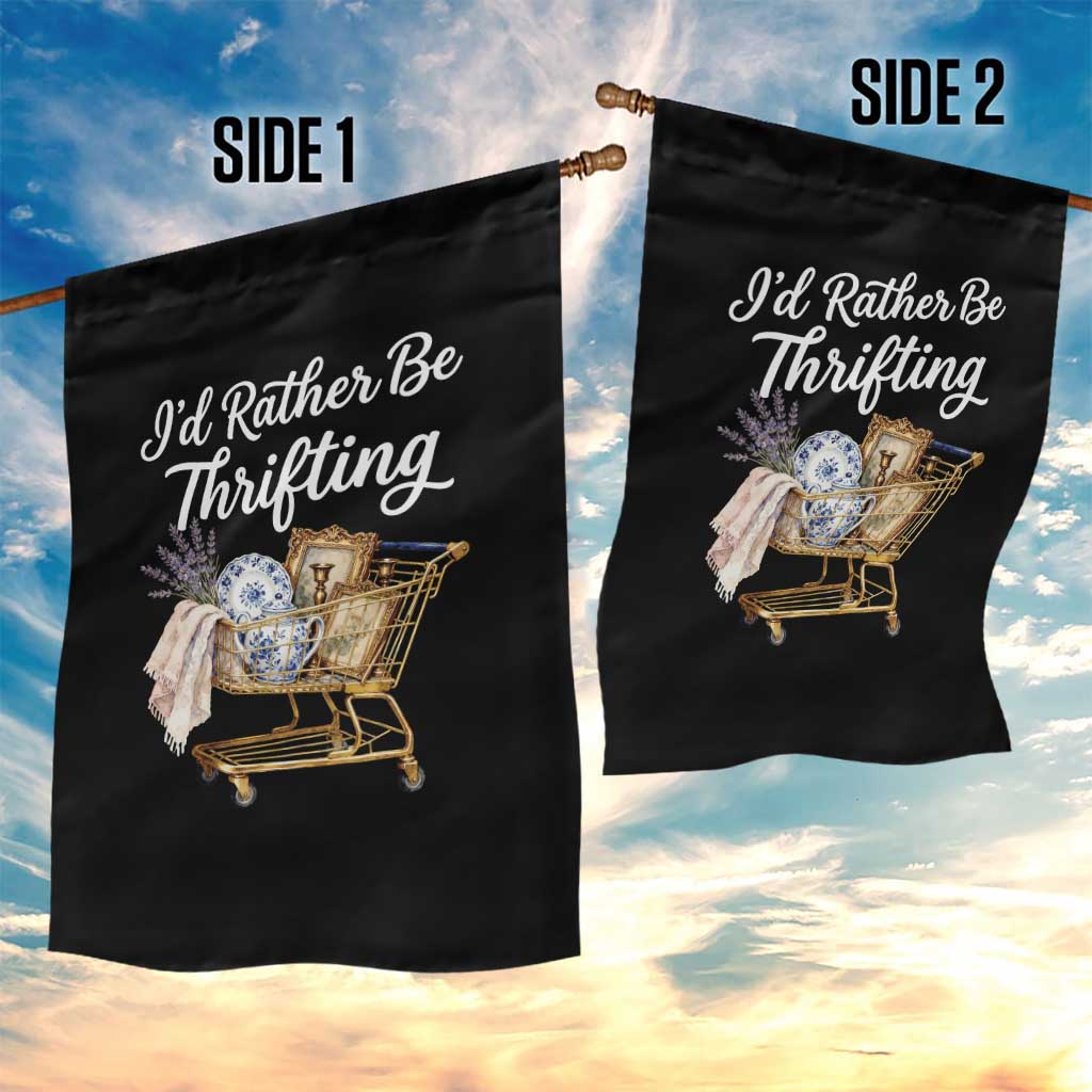 I Would Rather Be Thrifting Garden Flag Funny Shopping Quote Vintage Hunter TS11 Print Your Wear