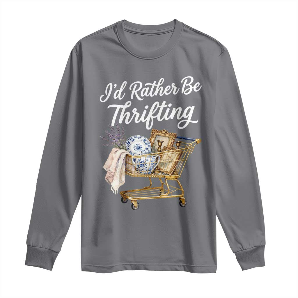 I Would Rather Be Thrifting Long Sleeve Shirt Funny Shopping Quote Vintage Hunter TS11 Charcoal Print Your Wear