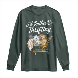 I Would Rather Be Thrifting Long Sleeve Shirt Funny Shopping Quote Vintage Hunter TS11 Dark Forest Green Print Your Wear