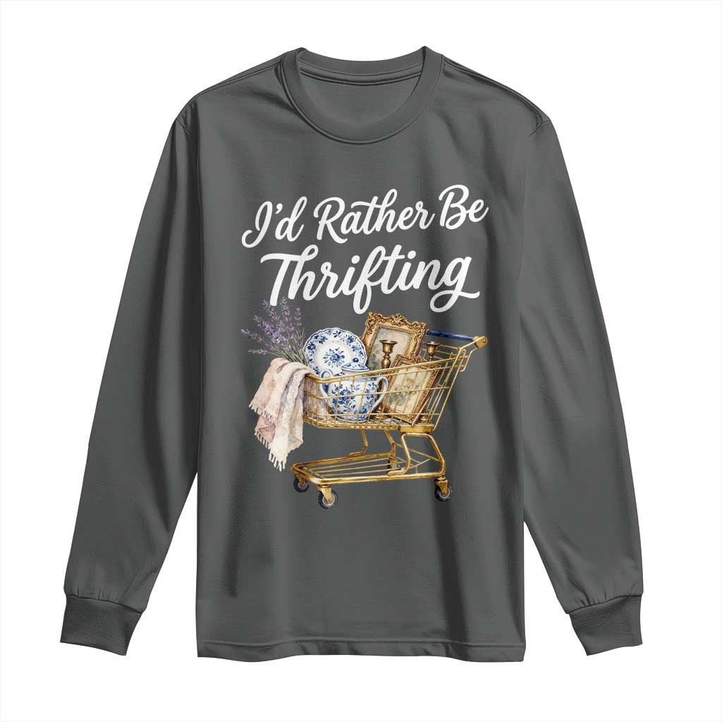 I Would Rather Be Thrifting Long Sleeve Shirt Funny Shopping Quote Vintage Hunter TS11 Dark Heather Print Your Wear