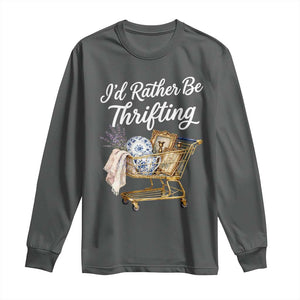 I Would Rather Be Thrifting Long Sleeve Shirt Funny Shopping Quote Vintage Hunter TS11 Dark Heather Print Your Wear