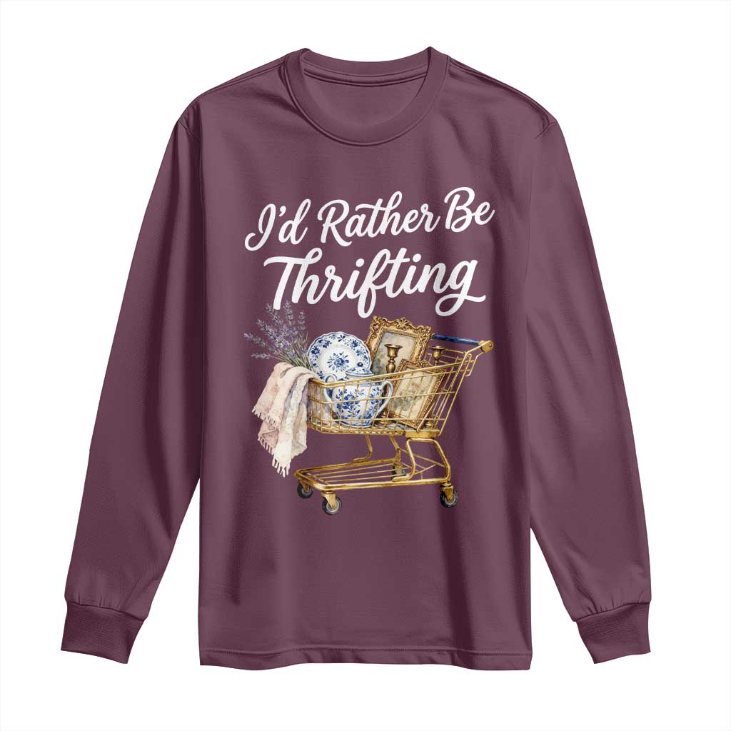 I Would Rather Be Thrifting Long Sleeve Shirt Funny Shopping Quote Vintage Hunter TS11 Maroon Print Your Wear