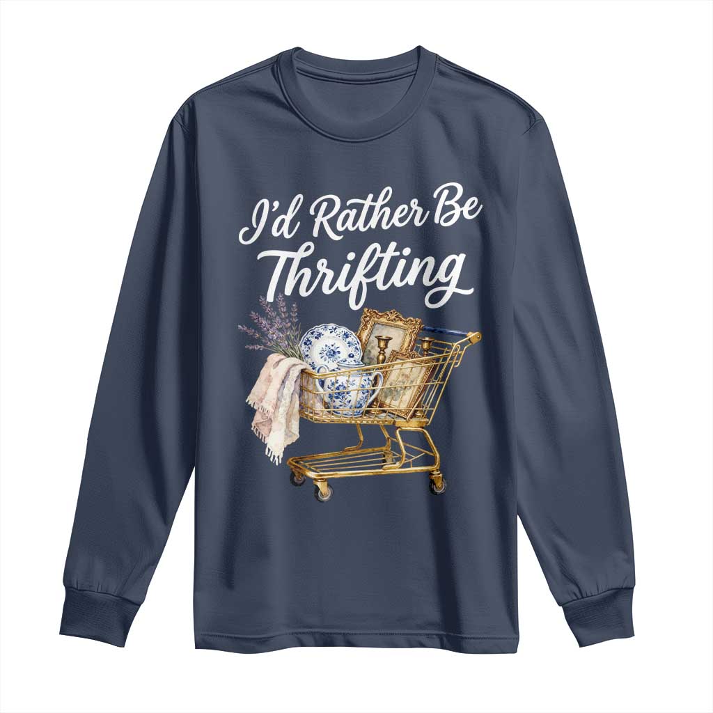 I Would Rather Be Thrifting Long Sleeve Shirt Funny Shopping Quote Vintage Hunter TS11 Navy Print Your Wear