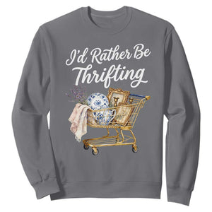 I Would Rather Be Thrifting Sweatshirt Funny Shopping Quote Vintage Hunter TS11 Charcoal Print Your Wear