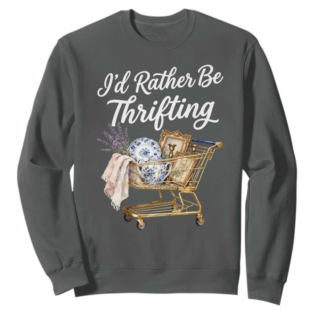 I Would Rather Be Thrifting Sweatshirt Funny Shopping Quote Vintage Hunter TS11 Dark Heather Print Your Wear