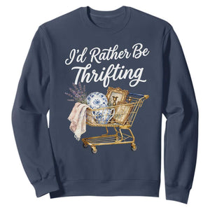 I Would Rather Be Thrifting Sweatshirt Funny Shopping Quote Vintage Hunter TS11 Navy Print Your Wear