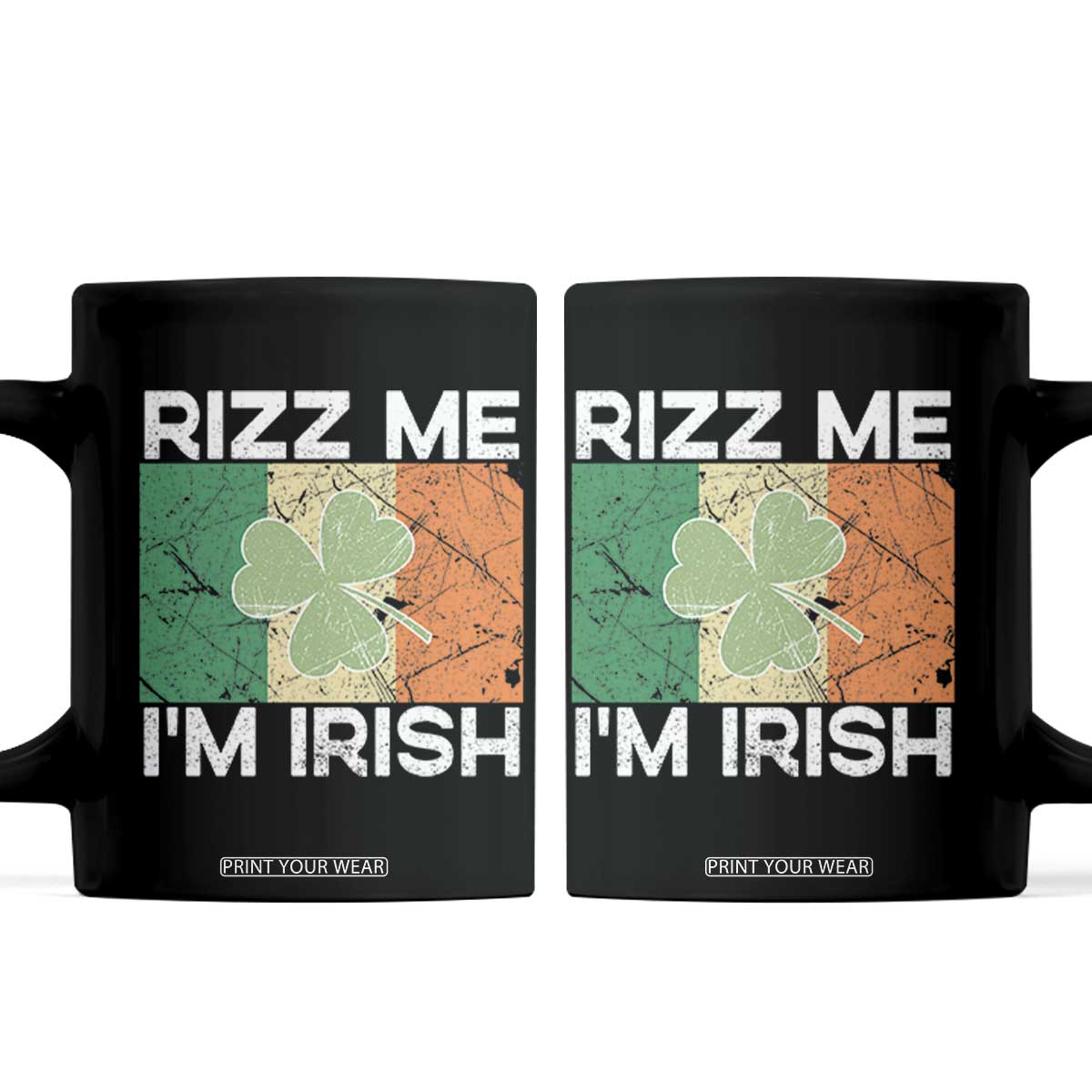Funny St Patrick's Day Rizz Me I'm Irish Coffee Mug Shamrock Ireland Flag TS11 Black Print Your Wear