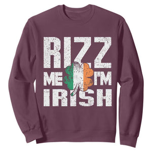 Funny Rizz Me I'm Irish Sweatshirt St Patrick's Day Vintage Ireland Flag TS11 Maroon Print Your Wear