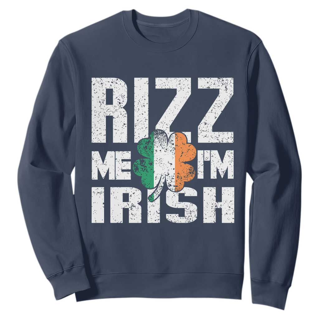 Funny Rizz Me I'm Irish Sweatshirt St Patrick's Day Vintage Ireland Flag TS11 Navy Print Your Wear