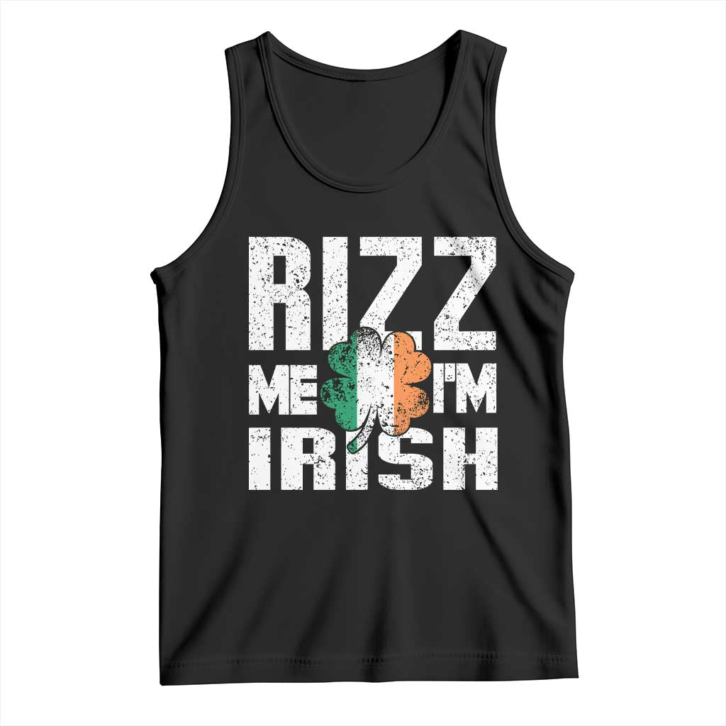 Funny Rizz Me I'm Irish Tank Top St Patrick's Day Vintage Ireland Flag TS11 Black Print Your Wear