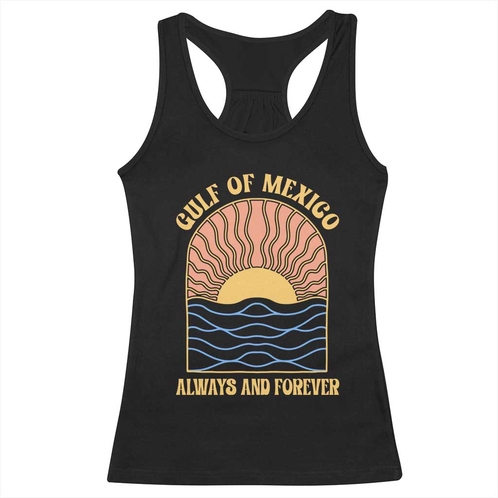 Gulf Of Mexico Always And Forever Racerback Tank Top Retro Beach Sunset TS11 Black Print Your Wear
