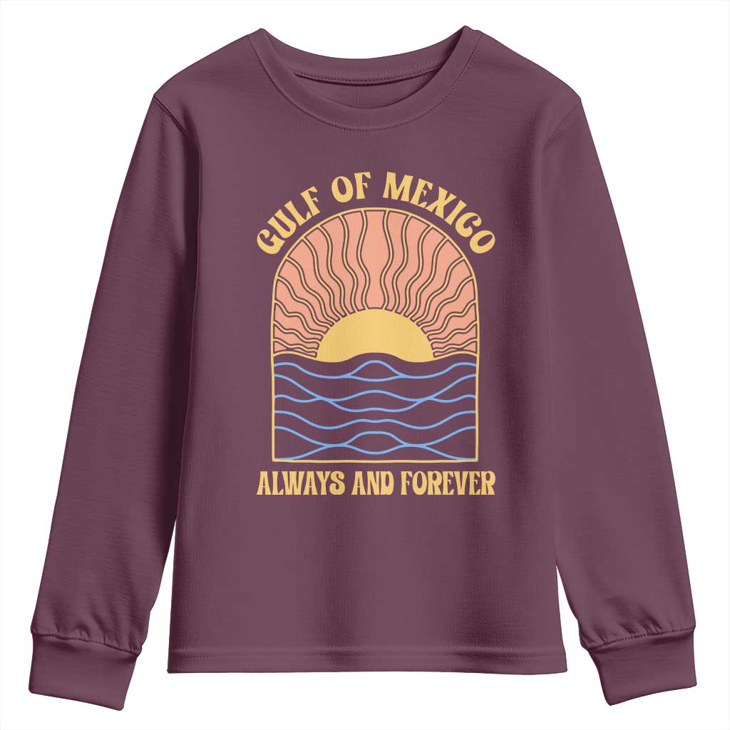 Gulf Of Mexico Always And Forever Youth Sweatshirt Retro Beach Sunset TS11 Maroon Print Your Wear