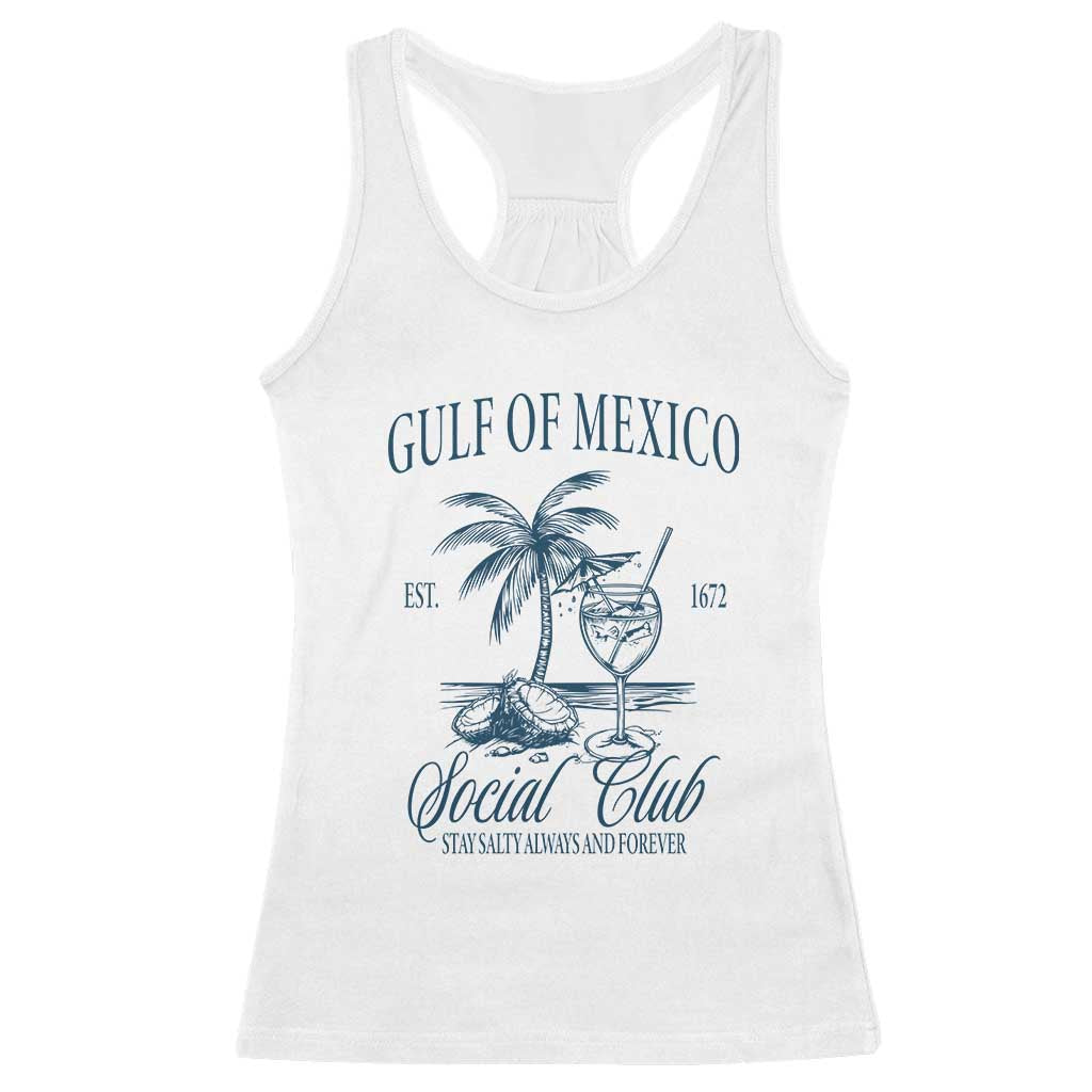 Funny Gulf Of Mexico Social Club Stay Salty Always And Forever Racerback Tank Top Coconut Tree Cocktail TS11 White Print Your Wear