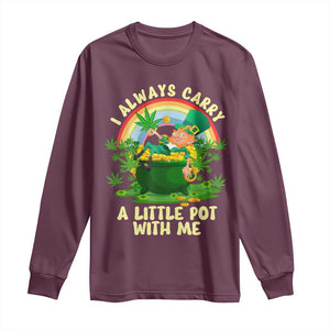 Funny St Patrick's Day Cannabis Weed Long Sleeve Shirt I Always Carry A Little Pot Leprechaun TS11 Maroon Print Your Wear