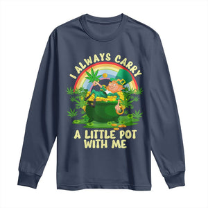 Funny St Patrick's Day Cannabis Weed Long Sleeve Shirt I Always Carry A Little Pot Leprechaun TS11 Navy Print Your Wear