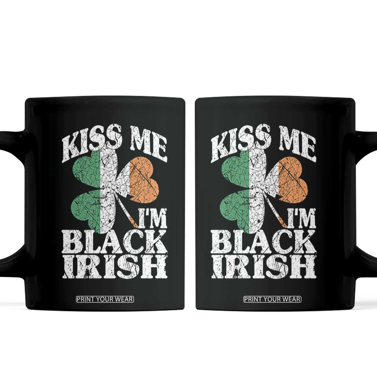 Funny Kiss Me I'm Black Irish Coffee Mug St Patrick's Day Vintage Shamrock TS11 Black Print Your Wear
