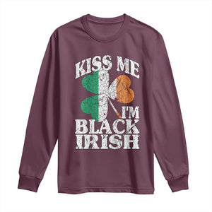 Funny Kiss Me I'm Black Irish Long Sleeve Shirt St Patrick's Day Vintage Shamrock TS11 Maroon Print Your Wear