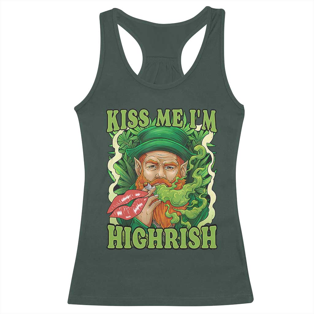 Funny St Patrick's Day Cannabis Weed Racerback Tank Top Kiss Me I'm Highrish Leprechaun TS11 Dark Forest Green Print Your Wear