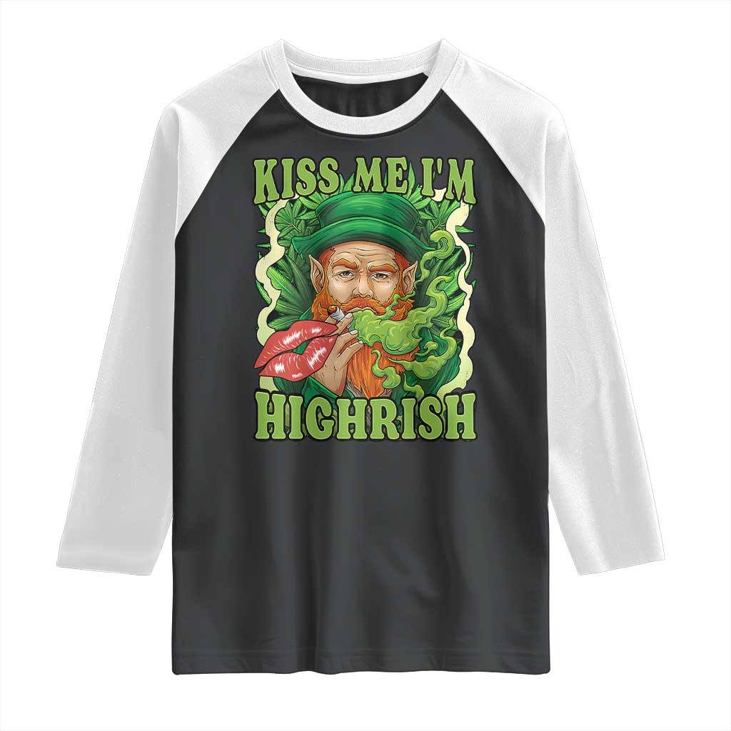 Funny St Patrick's Day Cannabis Weed Raglan Shirt Kiss Me I'm Highrish Leprechaun TS11 Black White Print Your Wear