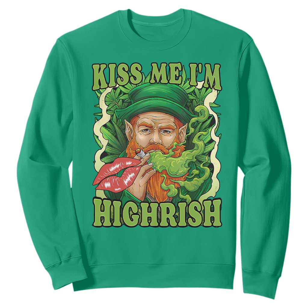 Funny St Patrick's Day Cannabis Weed Sweatshirt Kiss Me I'm Highrish Leprechaun TS11 Irish Green Print Your Wear