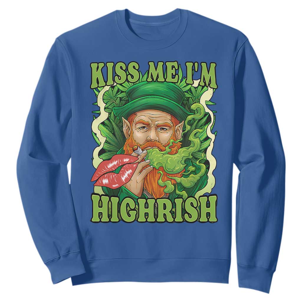 Funny St Patrick's Day Cannabis Weed Sweatshirt Kiss Me I'm Highrish Leprechaun TS11 Royal Blue Print Your Wear
