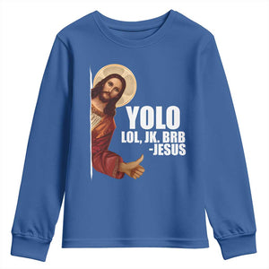 Funny Resurrection Christians Easter Day Youth Sweatshirt YOLO LOL JK BRB Jesus TS11 Royal Blue Print Your Wear