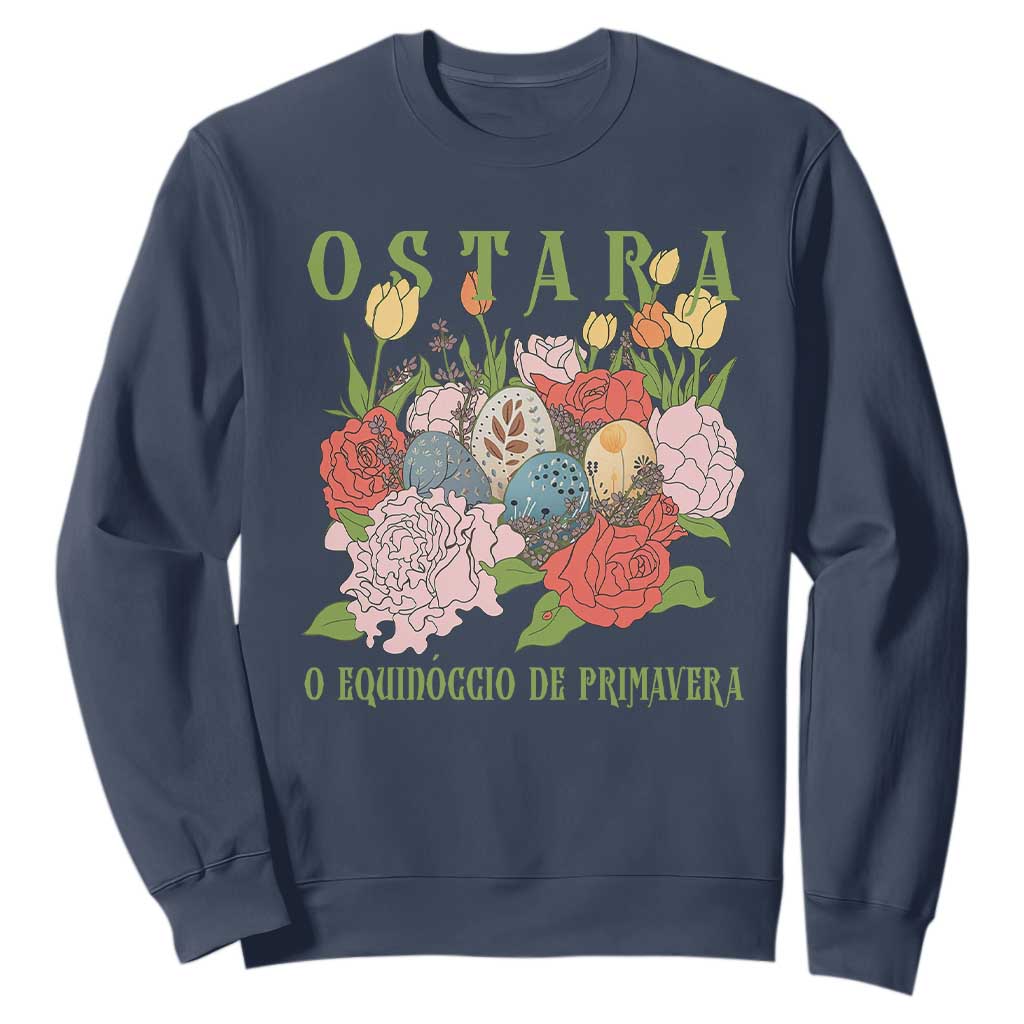 Ostara Eostre Easter Day Sweatshirt O Equinoccio De Primavera Eggs Flowers TS11 Navy Print Your Wear
