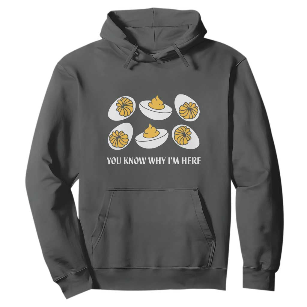 Funny Easter Day Thanksgiving Deviled Egg Hoodie You Know Why I'm Here TS11 Dark Heather Print Your Wear