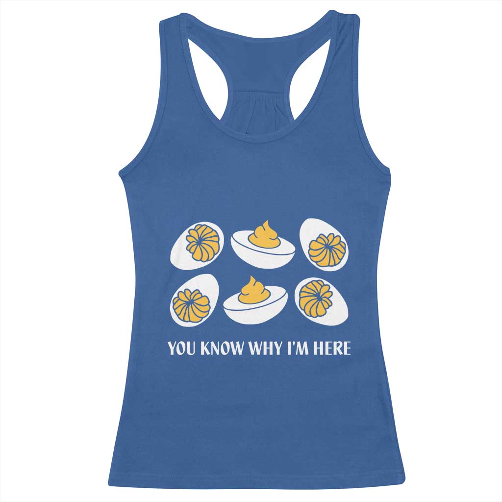 Funny Easter Day Thanksgiving Deviled Egg Racerback Tank Top You Know Why I'm Here TS11 Royal Blue Print Your Wear