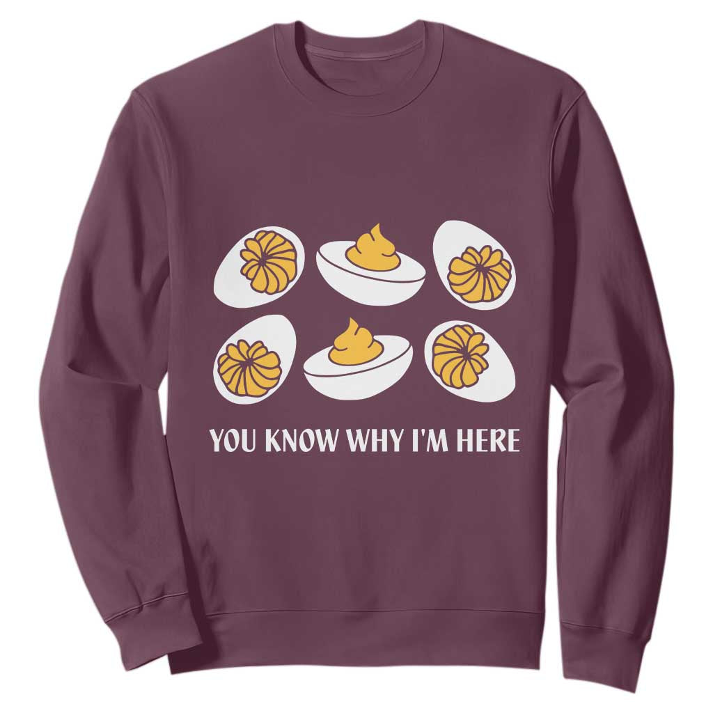 Funny Easter Day Thanksgiving Deviled Egg Sweatshirt You Know Why I'm Here TS11 Maroon Print Your Wear