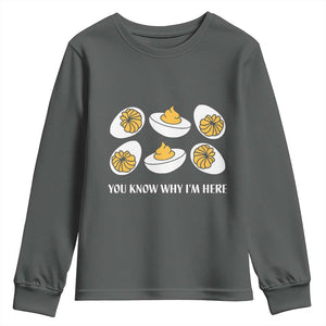 Funny Easter Day Thanksgiving Deviled Egg Youth Sweatshirt You Know Why I'm Here TS11 Dark Heather Print Your Wear