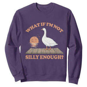 What If I'm Not Silly Enough Funny Silly Goose Sweatshirt TS11 Purple Print Your Wear