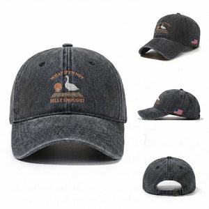 What If I'm Not Silly Enough Funny Silly Goose Washed Cotton Baseball Cap TS11 Washed Cap Universal Fit Dark Gray Print Your Wear