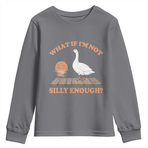What If I'm Not Silly Enough Funny Silly Goose Youth Sweatshirt TS11 Charcoal Print Your Wear