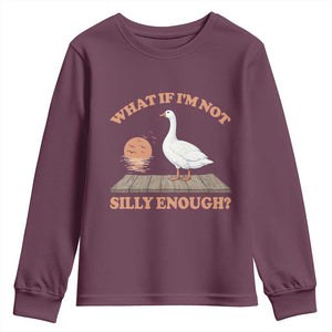 What If I'm Not Silly Enough Funny Silly Goose Youth Sweatshirt TS11 Maroon Print Your Wear