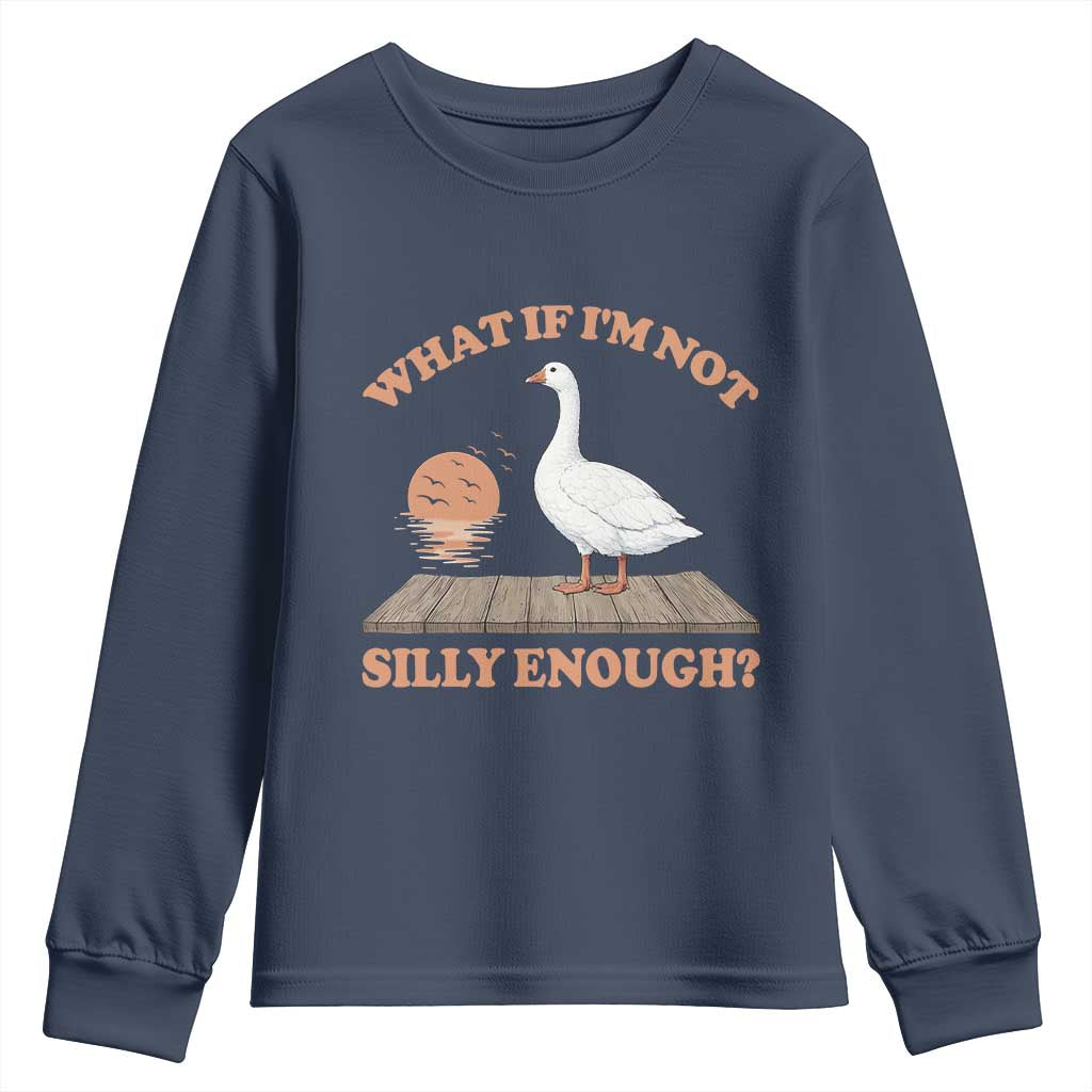 What If I'm Not Silly Enough Funny Silly Goose Youth Sweatshirt TS11 Navy Print Your Wear